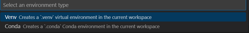 Dropdown with &quot;Venv&quot; or &quot;Conda&quot; as options for environments that can be created with the Python: Create Environment command